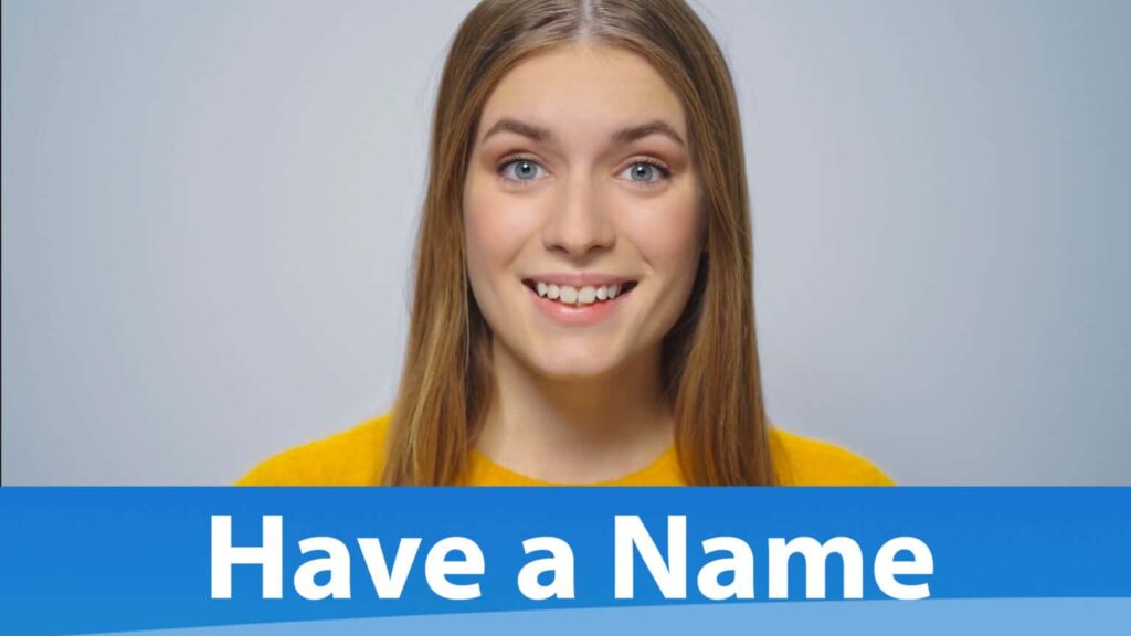 Have a Name